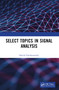Select Topics in Signal Analysis by Harish Parthasarathy, 9781032384177
