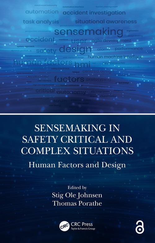 Sensemaking in Safety Critical and Complex Situations (Human Factors and Design) by Stig Ole Johnsen, Thomas Porathe, 9780367422431