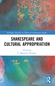 Shakespeare and Cultural Appropriation by Vanessa I. Corredera, L.Monique Pittman, Geoffrey Way, 9781032303109