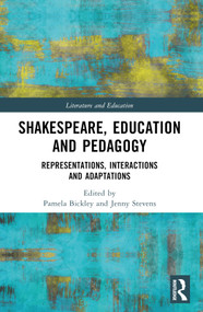 Shakespeare, Education and Pedagogy (Representations, Interactions and Adaptations) by Pamela Bickley, Jenny Stevens, 9781032037288