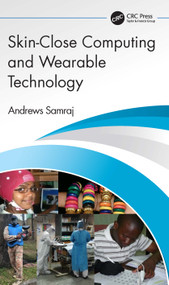 Skin-Close Computing and Wearable Technology by Andrews Samraj, 9780367552565