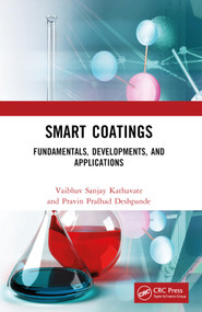 Smart Coatings (Fundamentals, Developments, and Applications) by Vaibhav Sanjay Kathavate, Pravin Pralhad Deshpande, 9781032060804