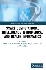 Smart Computational Intelligence in Biomedical and Health Informatics by Amit Kumar Manocha, Mandeep Singh, Shruti Jain, Vishal Jain, 9780367624149