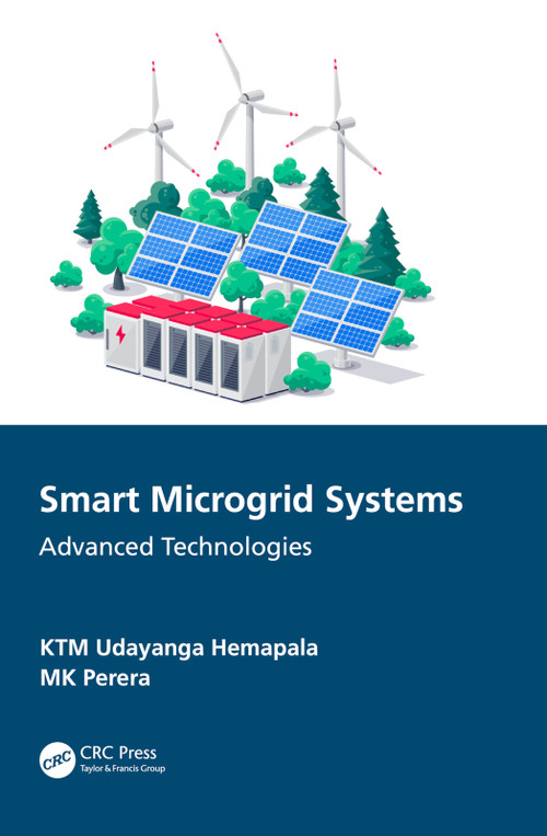 Smart Microgrid Systems (Advanced Technologies) by KTM Udayanga Hemapala, MK Perera, 9781032106304