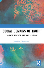 Social Domains of Truth (Science, Politics, Art, and Religion) by Lambert Zuidervaart, 9781032378084