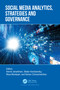 Social Media Analytics, Strategies and Governance by Hamid Jahankhani, Stefan Kendzierskyj, Reza Montasari, Nishan Chelvachandran, 9781032153605