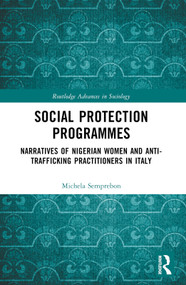 Social Protection Programmes (Narratives of Nigerian Women and Anti-Trafficking Practitioners in Italy) by Michela Semprebon, 9781032314587