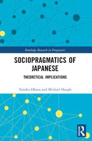 Sociopragmatics of Japanese (Theoretical Implications) by Yasuko Obana, Michael Haugh, 9780367521233