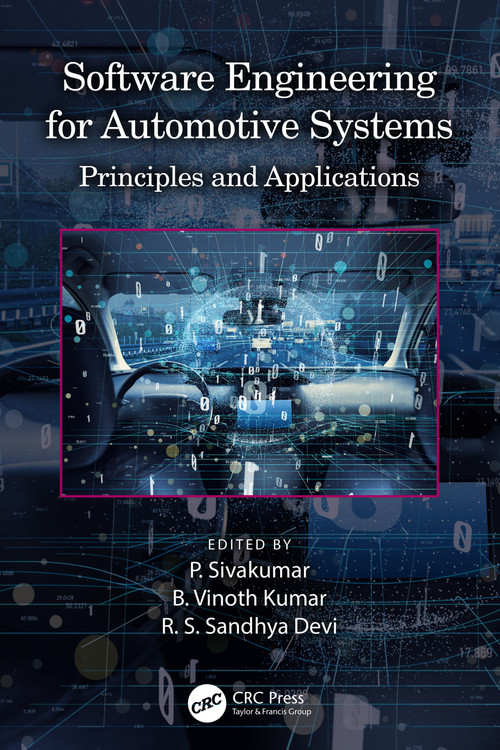 Software Engineering for Automotive Systems (Principles and Applications) by P. Sivakumar, B. Vinoth Kumar, R. S. Sandhya Devi, 9781032217598