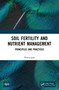 Soil Fertility and Nutrient Management (Principles and Practices) by Sharanappa, 9781032429304