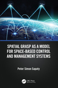 Spatial Grasp as a Model for Space-based Control and Management Systems by Peter Simon Sapaty, 9781032136103