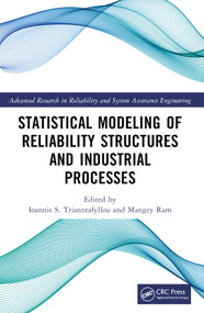 Statistical Modeling of Reliability Structures and Industrial Processes by Ioannis S. Trianntafyllou, Mangey Ram, 9781032066295