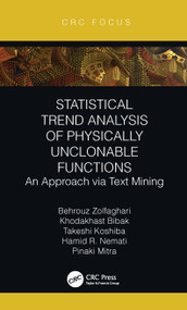 Statistical Trend Analysis of Physically Unclonable Functions (An Approach via Text Mining) - 9780367764791 by Behrouz Zolfaghari, Khodakhast Bibak, Takeshi Koshiba, Hamid R. Nemati, Pinaki Mitra, 9780367764791