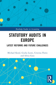 Statutory Audits in Europe (Latest Reforms and Future Challenges) by Michael Kend, Giulia Leoni, Cristina Florio, Silvia Gaia, 9781032201740