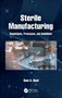 Sterile Manufacturing (Regulations, Processes, and Guidelines) by Sam A. Hout, 9780367754372