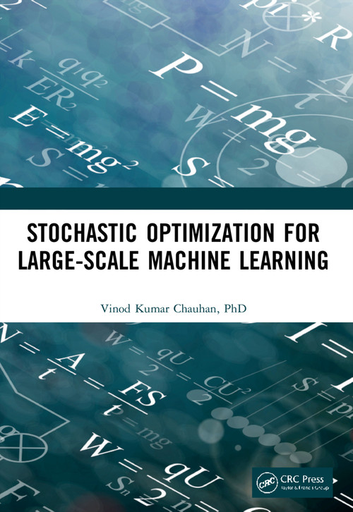 Stochastic Optimization for Large-scale Machine Learning by Vinod Kumar Chauhan, 9781032146140