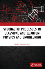 Stochastic Processes in Classical and Quantum Physics and Engineering by Harish Parthasarathy, 9781032405414