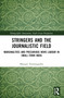 Stringers and the Journalistic Field (Marginalities and Precarious News Labour in Small-Town India) - 9781032438955 by Nimmagadda Bhargav, 9781032438955
