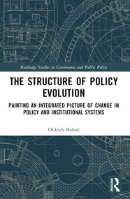 The Structure of Policy Evolution (Painting an Integrated Picture of Change in Policy and Institutional Systems) by Oldrich Bubak, 9781032378978