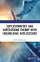 Supersymmetry and Superstring Theory with Engineering Applications by Harish Parthasarathy, 9781032384122