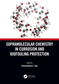 Supramolecular Chemistry in Corrosion and Biofouling Protection by Viswanathan S. Saji, 9780367769628