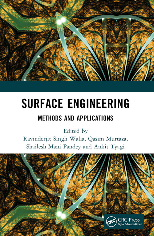 Surface Engineering (Methods and Applications) by R.S. Walia, Qasim Murtaza, Shailesh Mani Pandey, Ankit Tyagi, 9781032333700