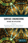 Surface Engineering (Methods and Applications) by R.S. Walia, Qasim Murtaza, Shailesh Mani Pandey, Ankit Tyagi, 9781032333700