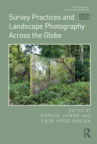 Survey Practices and Landscape Photography Across the Globe by Sophie Junge, Erin Hyde Nolan, 9780367672119