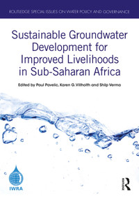 Sustainable Groundwater Development for Improved Livelihoods in Sub-Saharan Africa by Paul Pavelic, Karen G. Villholth, Shilp Verma, 9781032391939