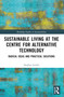 Sustainable Living at the Centre for Alternative Technology (Radical Ideas and Practical Solutions) by Stephen Jacobs, 9781032075631