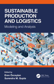 Sustainable Production and Logistics (Modeling and Analysis) by Eren Ozceylan, Surendra M. Gupta, 9780367714994