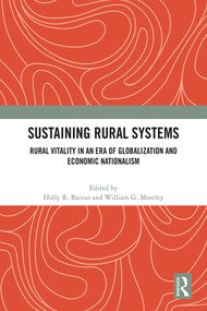 Sustaining Rural Systems (Rural Vitality in an Era of Globalization and Economic Nationalism) by Holly R. Barcus, William G. Moseley, 9781032443720