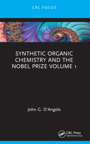 Synthetic Organic Chemistry and the Nobel Prize Volume 1 - 9781032417202 by John G. D'Angelo, 9781032417202
