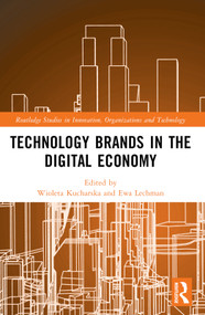 Technology Brands in the Digital Economy by Wioleta Kucharska, Ewa Lechman, 9781032026879