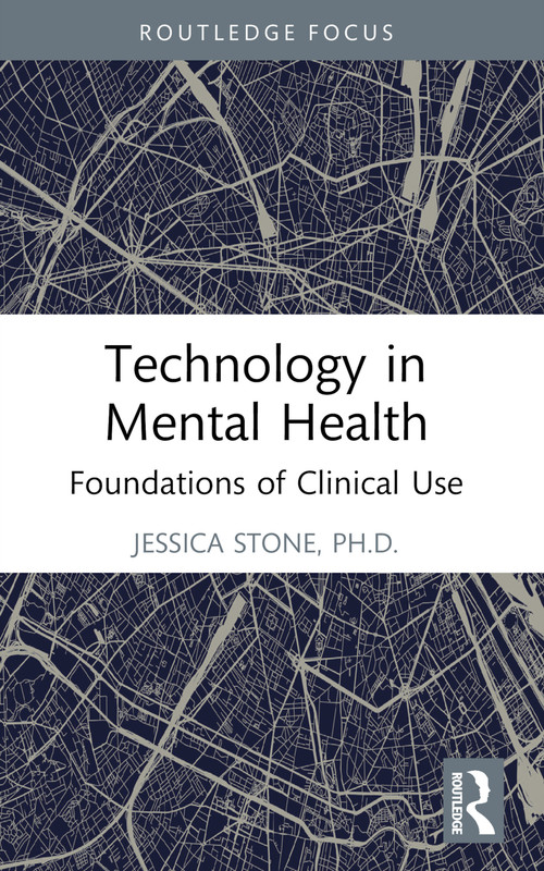 Technology in Mental Health (Foundations of Clinical Use) - 9781032414874 by Jessica Stone, 9781032414874