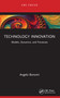 Technology Innovation (Models, Dynamics, and Processes) - 9781032370750 by Angelo Bonomi, 9781032370750