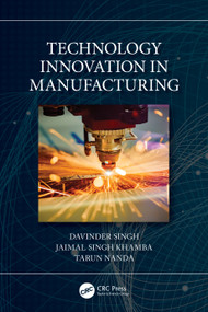 Technology Innovation in Manufacturing by Davinder Singh, Jaimal Singh Khamba, Tarun Nanda, 9781032225340