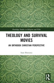 Theology and Survival Movies (An Orthodox Christian Perspective) by Ioan Buteanu, 9781032412276