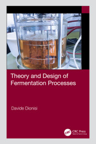 Theory and Design of Fermentation Processes by Davide Dionisi, 9781032108322