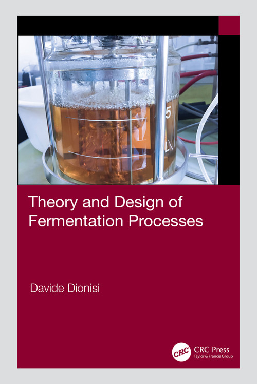 Theory and Design of Fermentation Processes by Davide Dionisi, 9781032108322