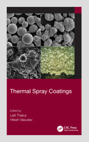 Thermal Spray Coatings by Lalit Thakur, Hitesh Vasudev, 9781032081533