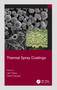 Thermal Spray Coatings by Lalit Thakur, Hitesh Vasudev, 9781032081533