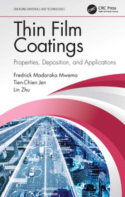 Thin Film Coatings (Properties, Deposition, and Applications) by Fredrick Madaraka Mwema, Tien-Chien Jen, Lin Zhu, 9781032065113