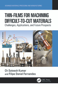 Thin-Films for Machining Difficult-to-Cut Materials (Challenges, Applications, and Future Prospects) by Ch Sateesh Kumar, Filipe Daniel Fernandes, 9781032375137