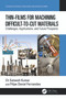 Thin-Films for Machining Difficult-to-Cut Materials (Challenges, Applications, and Future Prospects) by Ch Sateesh Kumar, Filipe Daniel Fernandes, 9781032375137