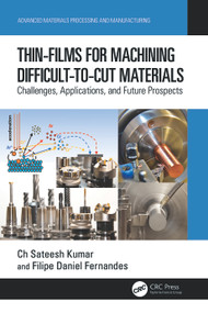 Thin-Films for Machining Difficult-to-Cut Materials (Challenges, Applications, and Future Prospects) by Ch Sateesh Kumar, Filipe Daniel Fernandes, 9781032375137