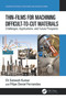 Thin-Films for Machining Difficult-to-Cut Materials (Challenges, Applications, and Future Prospects) by Ch Sateesh Kumar, Filipe Daniel Fernandes, 9781032375137