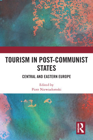 Tourism in Post-Communist States (Central and Eastern Europe) by Piotr Niewiadomski, 9781032423562