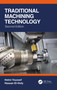 Traditional Machining Technology by Helmi Youssef, Hassan El-Hofy, 9780367518097