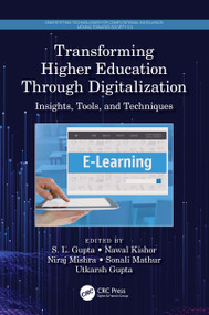 Transforming Higher Education Through Digitalization (Insights, Tools, and Techniques) by S. L. Gupta, Nawal Kishor, Niraj Mishra, Sonali Mathur, Utkarsh Gupta, 9780367676308